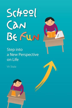 School Can Be Fun: Step Into A New Perspective On Life