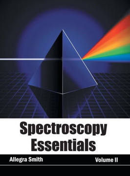 Spectroscopy Essentials: Volume II Spectroscopy Essentials: Volume II