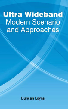 Ultra Wideband: Modern Scenario and Approaches