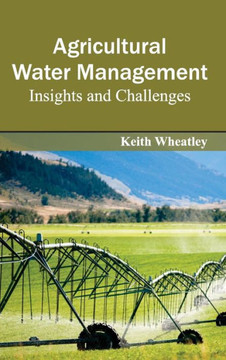 Agricultural Water Management: Insights and Challenges Agricultural Water Management: Insights and Challenges