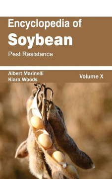 Encyclopedia of Soybean: Volume 10 (Pest Resistance) Encyclopedia of Soybean: Volume 10 (Pest Resistance)