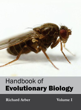 Handbook of Evolutionary Biology: Volume I Handbook of Evolutionary Biology: Volume I