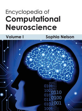 Encyclopedia of Computational Neuroscience: Volume I