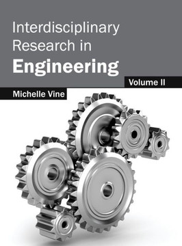 Interdisciplinary Research in Engineering: Volume II Interdisciplinary Research in Engineering: Volume II
