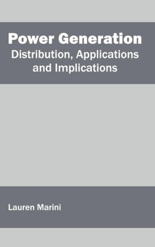 Power Generation: Distribution, Applications and Implications