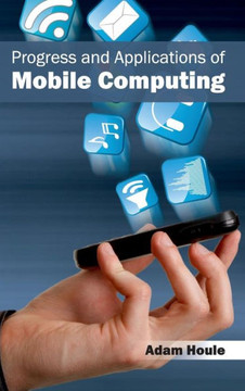 Progress and Applications of Mobile Computing