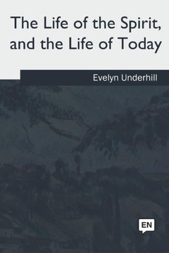 The Life Of The Spirit : And The Life Of Today The Life Of The Spirit : And The Life Of Today