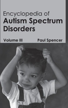 Encyclopedia of Autism Spectrum Disorders: Volume III Encyclopedia of Autism Spectrum Disorders: Volume III