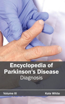Encyclopedia of Parkinson's Disease: Volume III (Diagnosis) Encyclopedia of Parkinson's Disease: Volume III (Diagnosis)