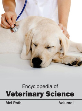 Encyclopedia of Veterinary Science: Volume I Encyclopedia of Veterinary Science: Volume I
