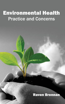Environmental Health: Practice and Concerns Environmental Health: Practice and Concerns