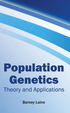 Population Genetics: Theory and Applications