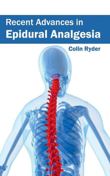 Recent Advances in Epidural Analgesia Recent Advances in Epidural Analgesia