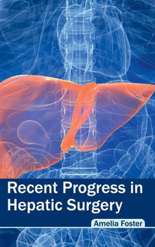 Recent Progress in Hepatic Surgery Recent Progress in Hepatic Surgery