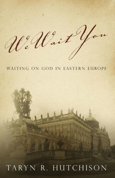 We Wait You: Waiting on God in Eastern Europe
