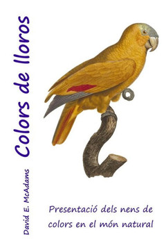 Colors de lloros: Presentacio dels nens de colors en el mon natural Colors de lloros: Presentacio dels nens de colors en el mon natural