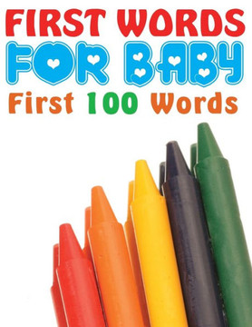 First Words for Baby (First 100 Words) First Words for Baby (First 100 Words)