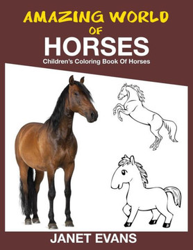 Amazing World of Horses: Children's Coloring Book of Horses