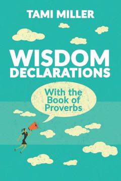 Wisdom Declarations With the Book of Proverbs