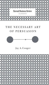 The Necessary Art of Persuasion
