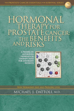 Hormonal Therapy For Prostate Cancer: The Benefits And Risks