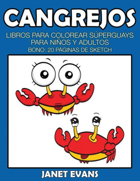 Cangrejos: Libros Para Colorear Superguays Para Ninos y Adultos (Bono: 20 Paginas de Sketch)