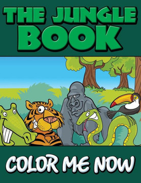 The Jungle Book (Color Me Now) The Jungle Book (Color Me Now)