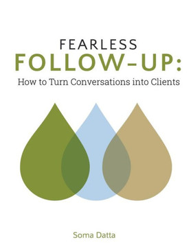 Fearless Follow-Up: How to turn conversations into clients