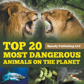 Top 20 Most Dangerous Animals On The Planet Top 20 Most Dangerous Animals On The Planet