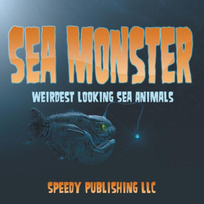 Sea Monsters (Weirdest Looking Sea Animals) Sea Monsters (Weirdest Looking Sea Animals)
