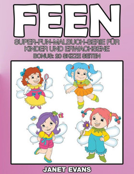 Feen: Super-Fun-Malbuch-Serie f?r Kinder und Erwachsene (Bonus: 20 Skizze Seiten)