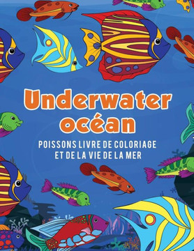Oc?an Underwater poissons livre de coloriage et de la vie de la mer