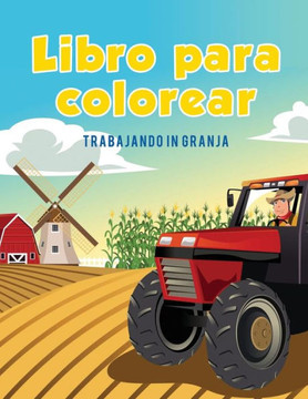 Libro para colorear: Trabajando in Granja Libro para colorear: Trabajando in Granja