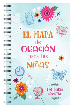 El Mapa de Oraci?n Para Las Ni?as: Un Diario Creativo El Mapa de Oraci?n Para Las Ni?as: Un Diario Creativo