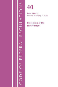 Code of Federal Regulations, Title 40 Protection of the Environment 50-51, Revised as of July 1, 2023