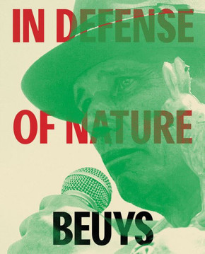 Joseph Beuys: In Defense of Nature