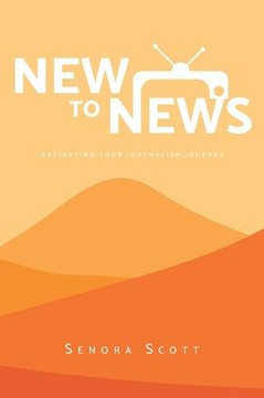 New to News: Navigating your Journalism Journey