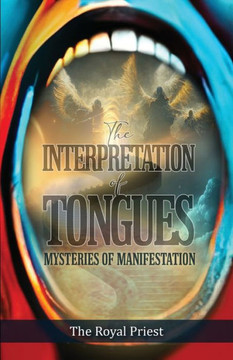 The Interpretation of Tongues: Mysteries of Manifestation