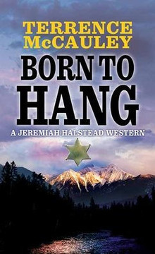 Born to Hang: A Jeremiah Halstead Western - Large Print