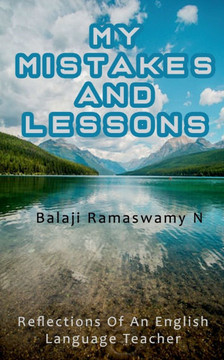 My Mistakes and Lessons: Reflections of an English Language Teacher