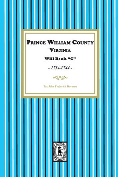 Prince William County, Virginia Will Book ""C"", 1734-1744