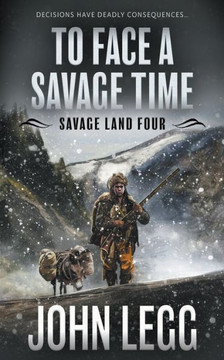 To Face a Savage Time: A Mountain Man Classic Western