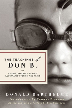 The Teachings of Don B.: Satires, Parodies, Fables, Illustrated Stories, and Plays
