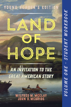 A Student Workbook for Land of Hope: An Invitation to the Great American Story: Young Reader's Edition, Volume 1