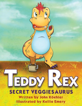 Teddy Rex: Secret Veggiesaurus Teddy Rex: Secret Veggiesaurus