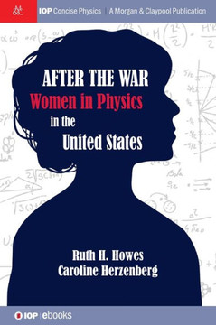 After the War: US Women in Physics After the War: US Women in Physics