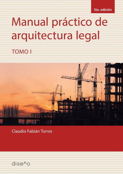 Manual pr?ctico de arquitectura legal. Tomo 1