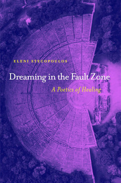 Dreaming in the Fault Zone: A Poetics of Healing