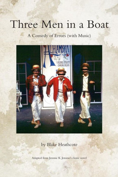 Three Men In A Boat: A Comedy Of Errors (With Music)