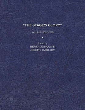 ""The Stage's Glory"": John Rich (1692-1761)